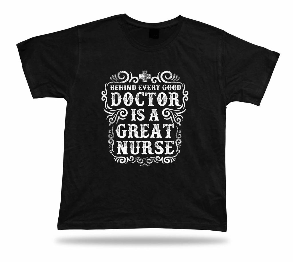 Tshirt Tee Shirt Birthday Gift Idea Behind Every Good Doctor Greast Nurse Quote