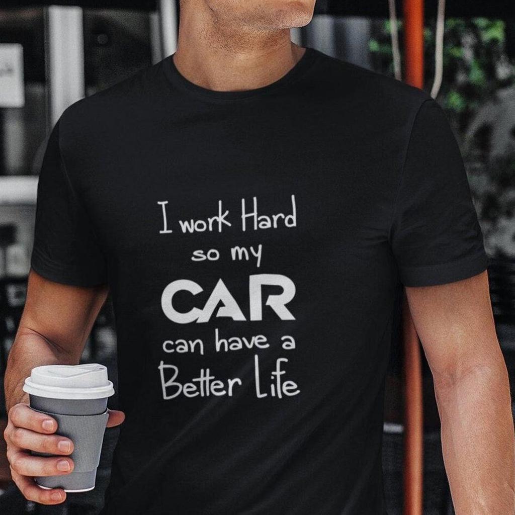I Work Hard So My Car Can Have a Better Life Funny Shirt for Men, Car Guy Gift, Car Lover, Race Car, Gift for Boyfriend, Husband, Mechanic