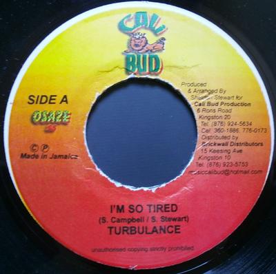 7inch Record TURBULENCE - I'm So Tired NONE Cali Bud 2003 Jamaica Reggae, Ska & Dub Used
