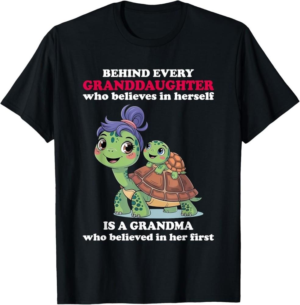 Behind Every Granddaughter Who Believes In Herself Grandma T-Shirt 4XL