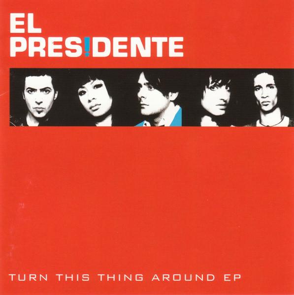 

CD EL PRESIDENTE - Turn This Thing Around BVCP28057PROMO BMG 2006 Japan Obi Rock