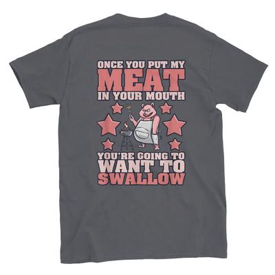 Uma vez que você colocar minha carne na sua boca... - Camiseta de Churrasco - Camiseta Gola Redonda Camiseta Unissex