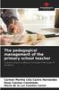 The The Pedagogical Management of the Primary School Teacher Book