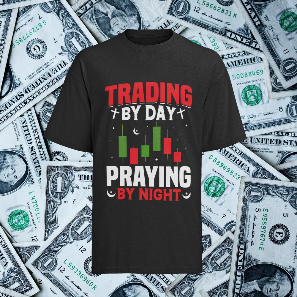 

Day trading Shirt Herren Stock Aktien Money rich Trading By Day Praying By Night L