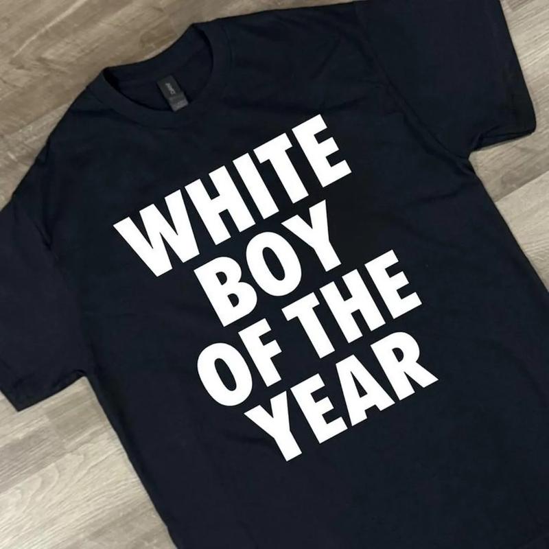 White Boy Of The Year Shirt Funny Gift For Boyfriend Or Friends College Party Shirt Bold Typography Tshirt