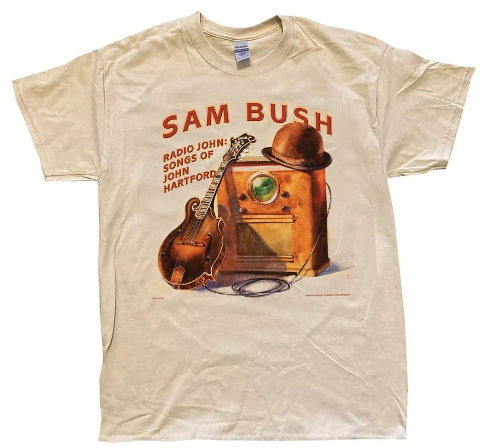 

Sam Bush Radio John Songs of John Hartford T Shirt Full Size S-5XL BT838 Unisex T-Shirt XXL