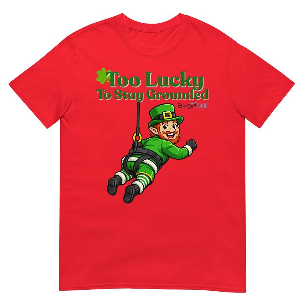 Too Lucky To Stay Grounded TShirt S
