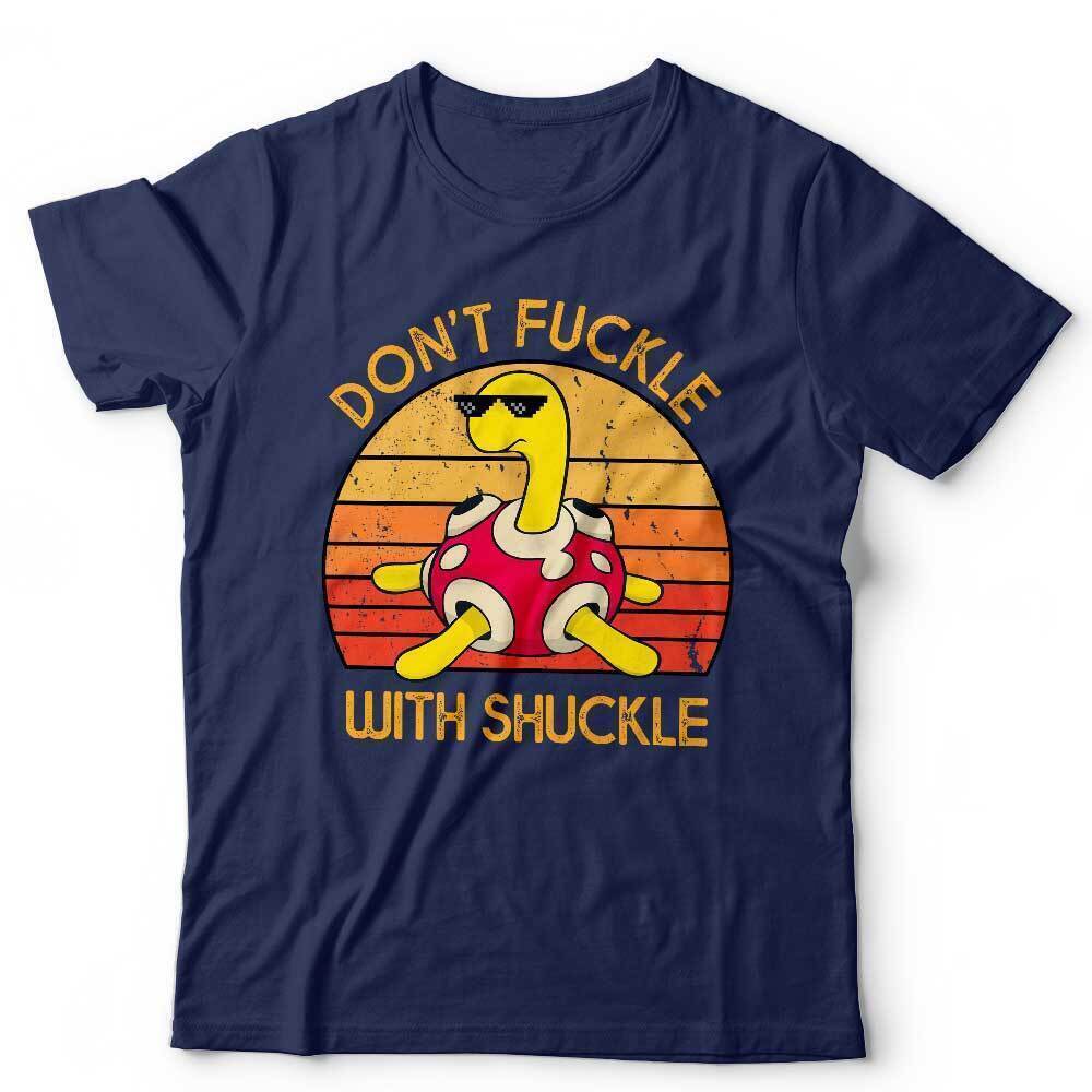 Dont Fuckle With Shuckle Tshirt Unisex Cute Funny Thug Life Anime Unisexga Poke S