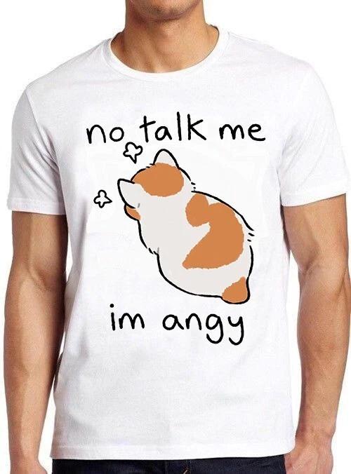No Talk Me Im Angy Kitten Cat Pet Lover Kitty Art Funny Gift Tee T Shirt M1078
