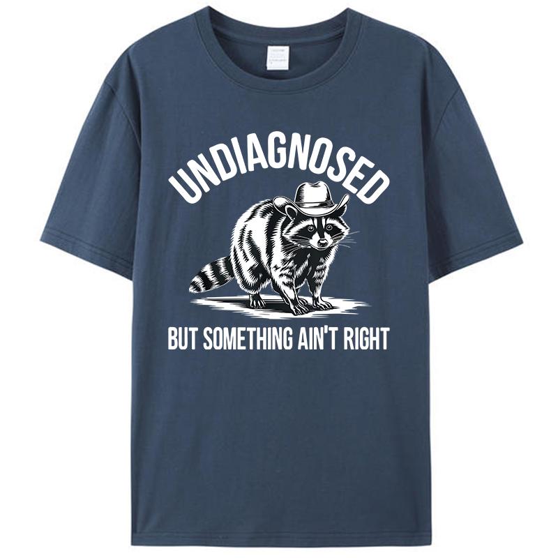 Undiagnosed But Something Ain't Right Funny Cowboy Raccoon Men's T-Shirt Clothing Women Cotton Short Sleeve Round Neck Tops Tees