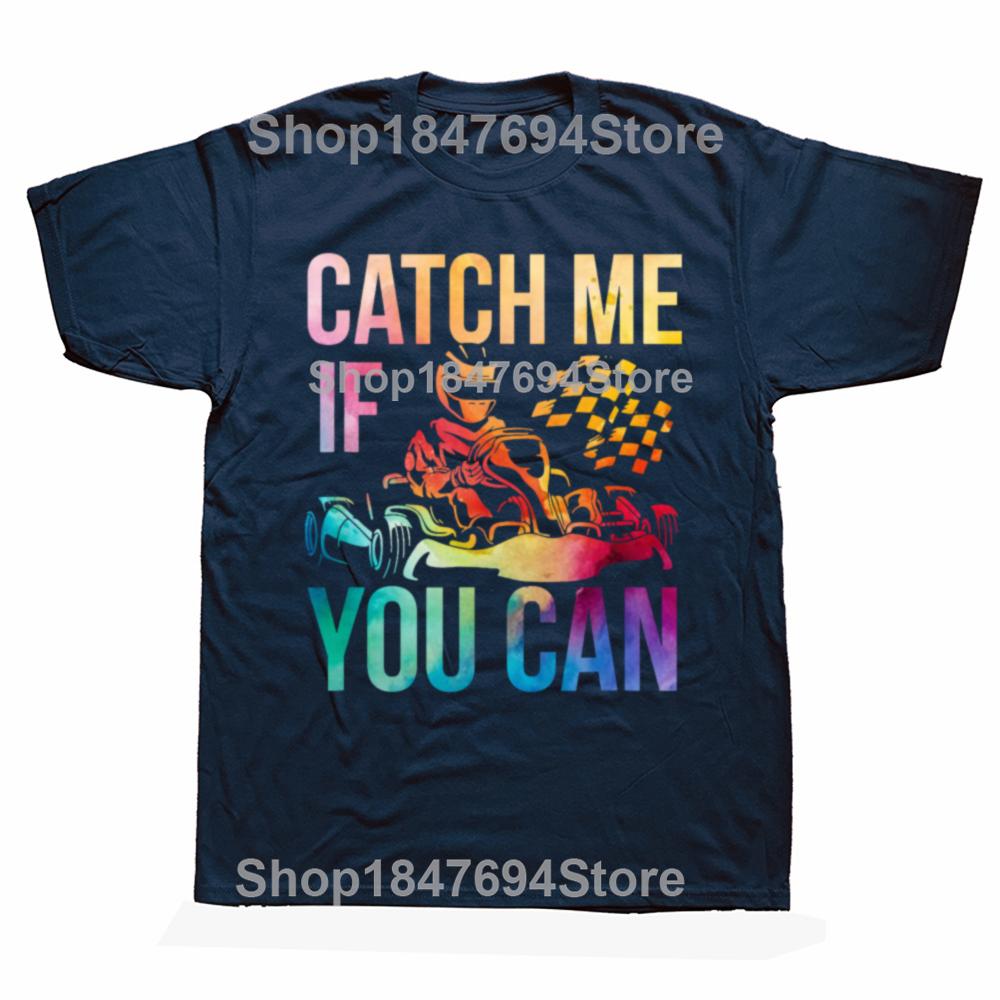 Funny Karting Race Track Kart Racing Catch Me Go Carts Cotton T-shirts Men Casual Tshirt Loose Oversized Streetwear T Shirt