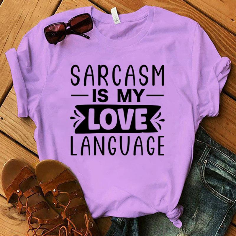 Funny Sarcasm Is My Love Language Print T-Shirt Women Men Summer Casual Short Sleeve Shirt Fashion Loose Tops