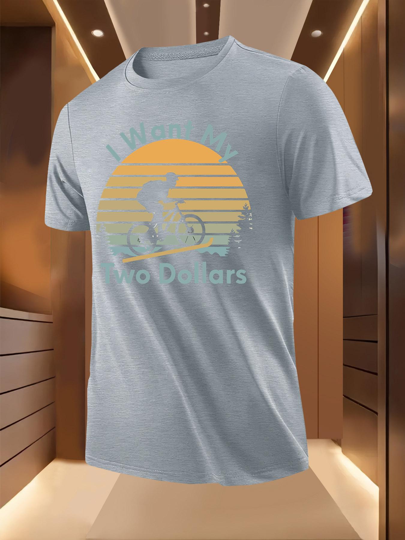 Funny Cycling Graphic Tshirt - I Want My Two Dollars Re... S