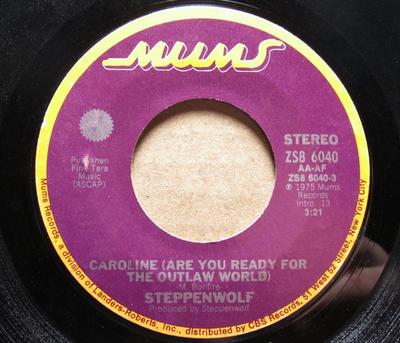 7inch Record STEPPENWOLF - Caroline (Are You Ready for the Out ZS86040 Mums Records 1975 US Rock Used
