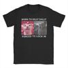 Born To Dilly Dally Forced To Lock In Tshirts Unisex Unisex Funny Cat Casual Pure Cotton Tee Shirt Short Sleeve T Shirts Clothing
