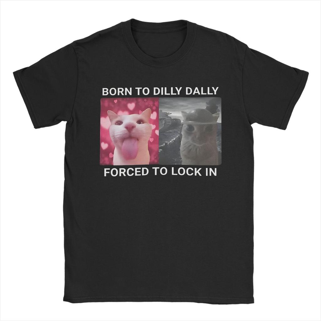 Born To Dilly Dally Forced To Lock In Tshirts Unisex Unisex Funny Cat Casual Pure Cotton Tee Shirt Short Sleeve T Shirts Clothing