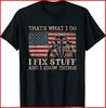That's What I Do I Fix Stuff And I Know Things Funny Black Cotton T-Shirt Unisex T-Shirt