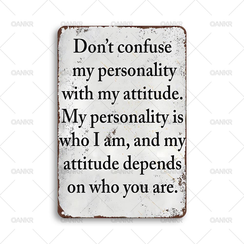 

Funny Metal Tin Sign Dont Confuse My Personality With My Attitude Vintage Metal Signs for Man Cave Home Decor Accessories 20x30cm