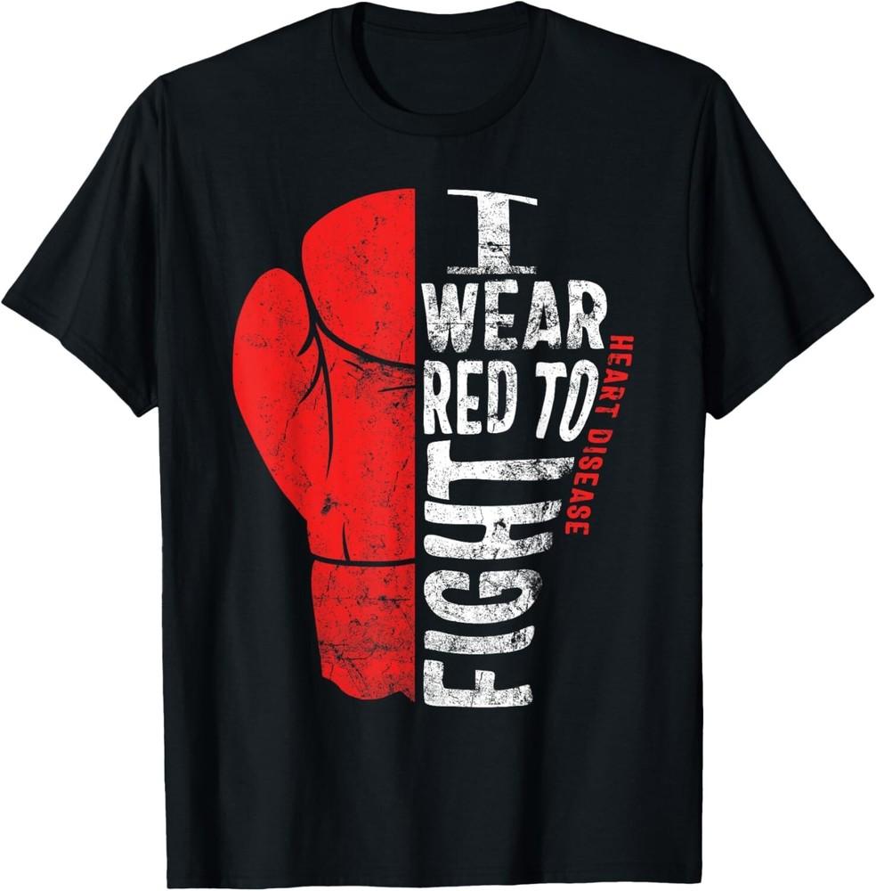 

I Wear Red To Fight Heart Disease Awareness CHD National Day Gift Unisex T-Shirt L
