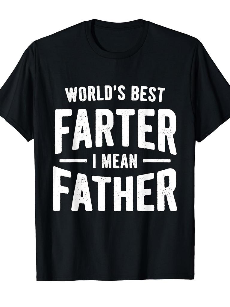 Worlds Best Farter I Mean Father Humor Tee For Dad Vintage Black White Lettering Same Style For Unisex And 226 Summer Short Sleeved Printed T Shirt 8g