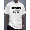 Europäische Größe Jesus hat mein Leben gerettet T-Shirt Herren T-Shirts Weiß Kurz 2026 Bequeme Activewear, Perfekt für Geschenke Klassisches Freizeit-T-Shirt, Street Style