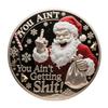 You Ain't Getting Shit Coin Funny Santa Claus Middle Finger Coin Novelty Metal Christmas Commemorative Challenge Coin Gag Gift for Friends