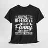 Funny Cotton Tee, Humorous Shirt, Gift for Friends, Casual Wear, Statement Tee