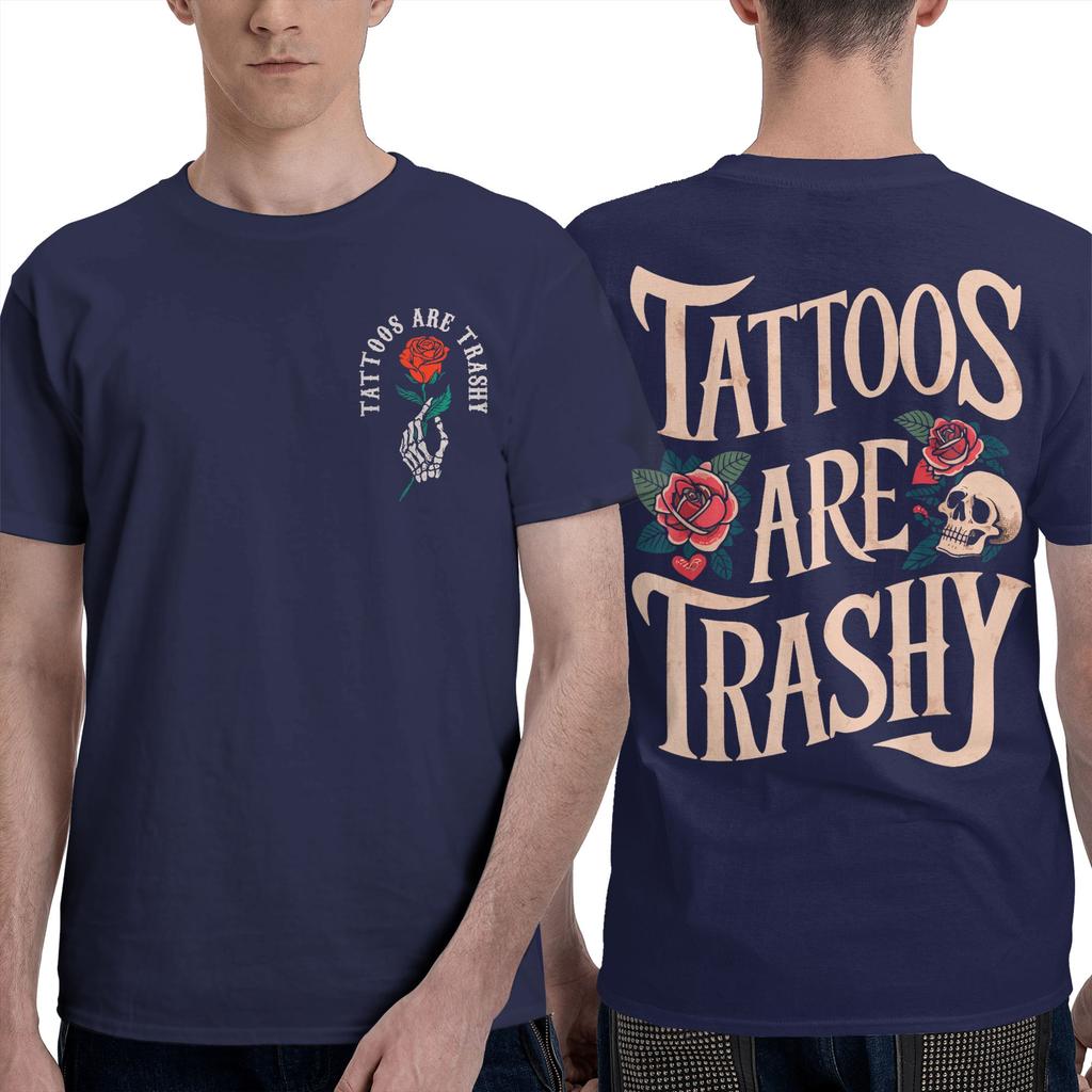 Tattoos Are Trashy Tshirt Summer Vintage T Shirts 100 Cotton Hip Hop Tshirt For Adult Short Sleeve Casual Top Tees