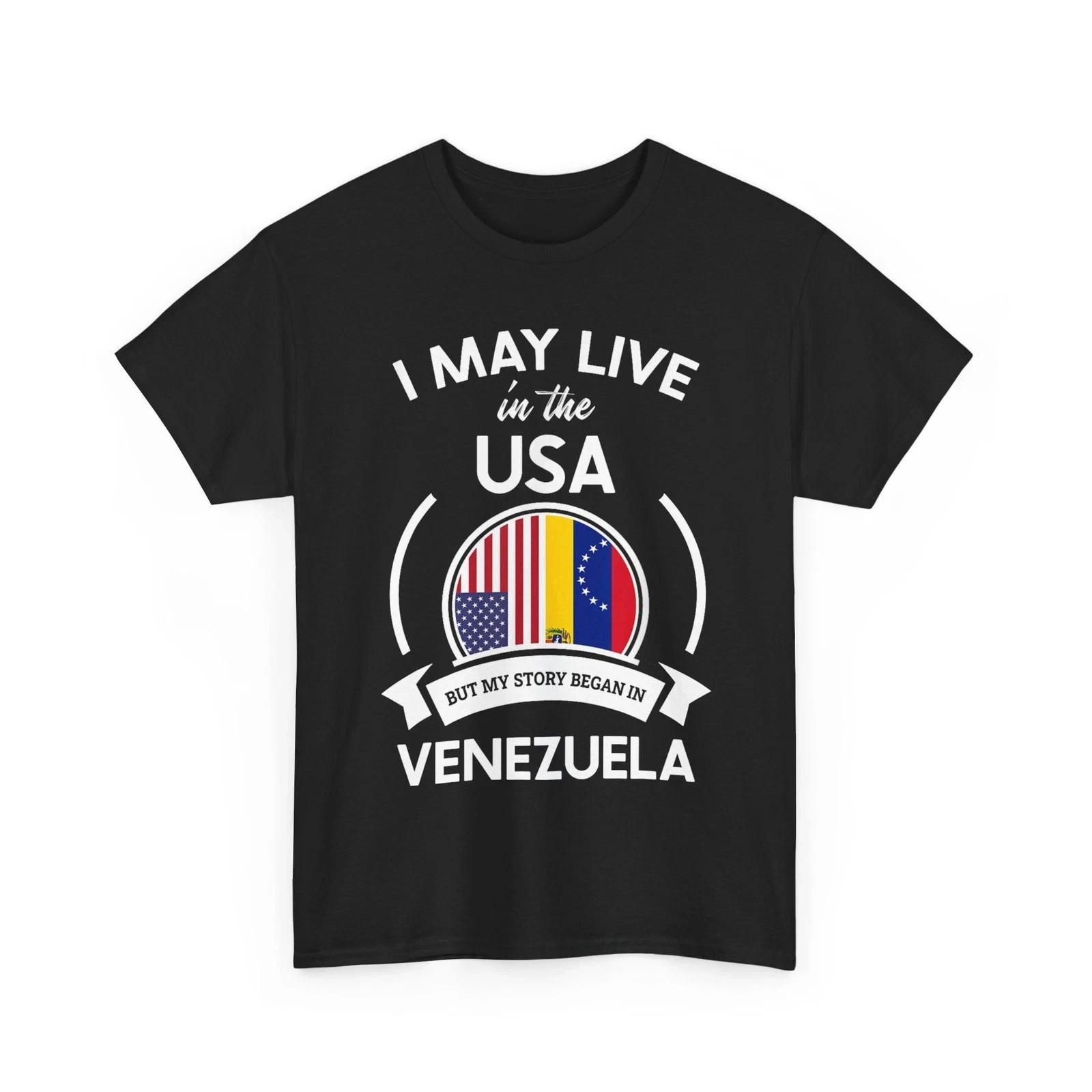 Venezuela Shirt, May Live in The USA But My Story Began in Venezuela T shirt M