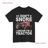 I Dont Snore Dream Im A Tractor T Shirt Tractors Driving Lovers Vintage Slightly Soft Graphic Stylish Casual