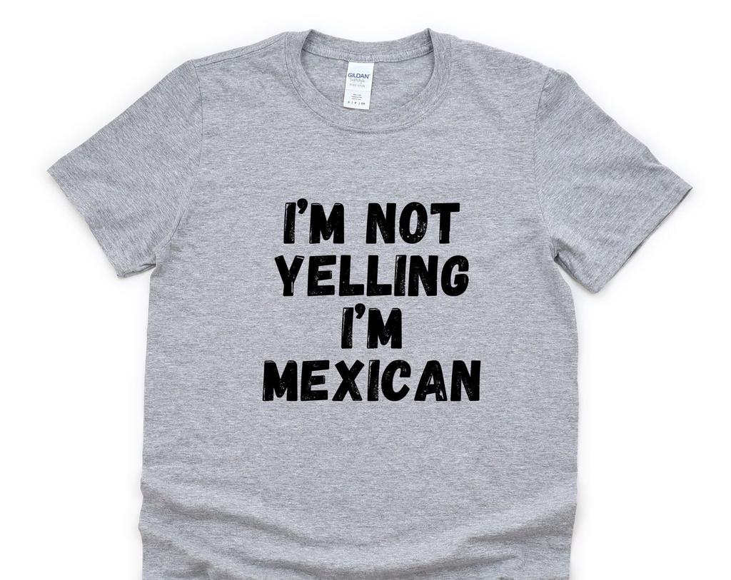 Yelling T-Shirt, Mexican Gift, Mexican Shirt Mens Womens Gifts - 4844