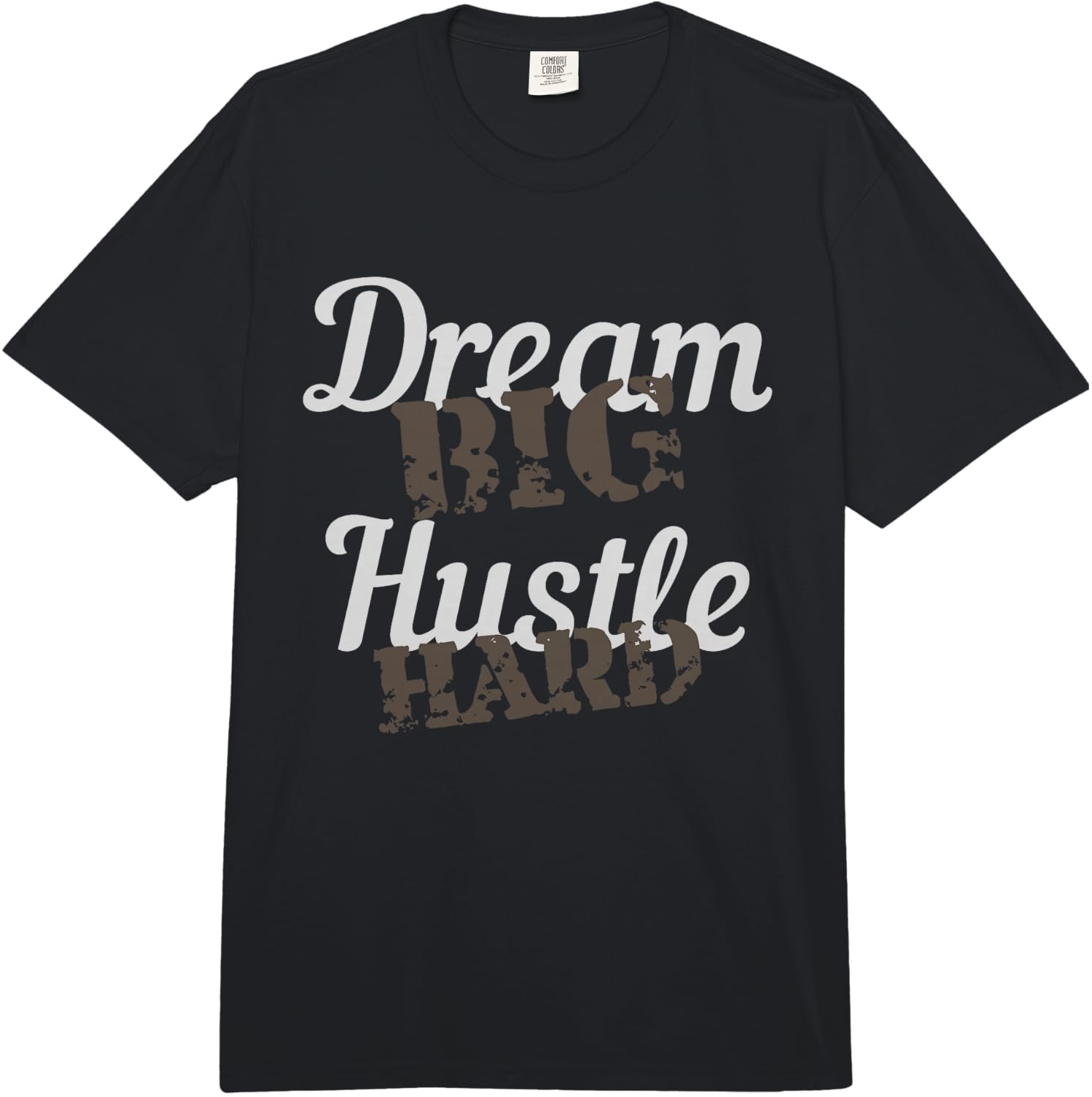 Dream Big Hustle Hard Motivational Gift Comfort Colors Adult Heavyweight Unisex T-Shirt M