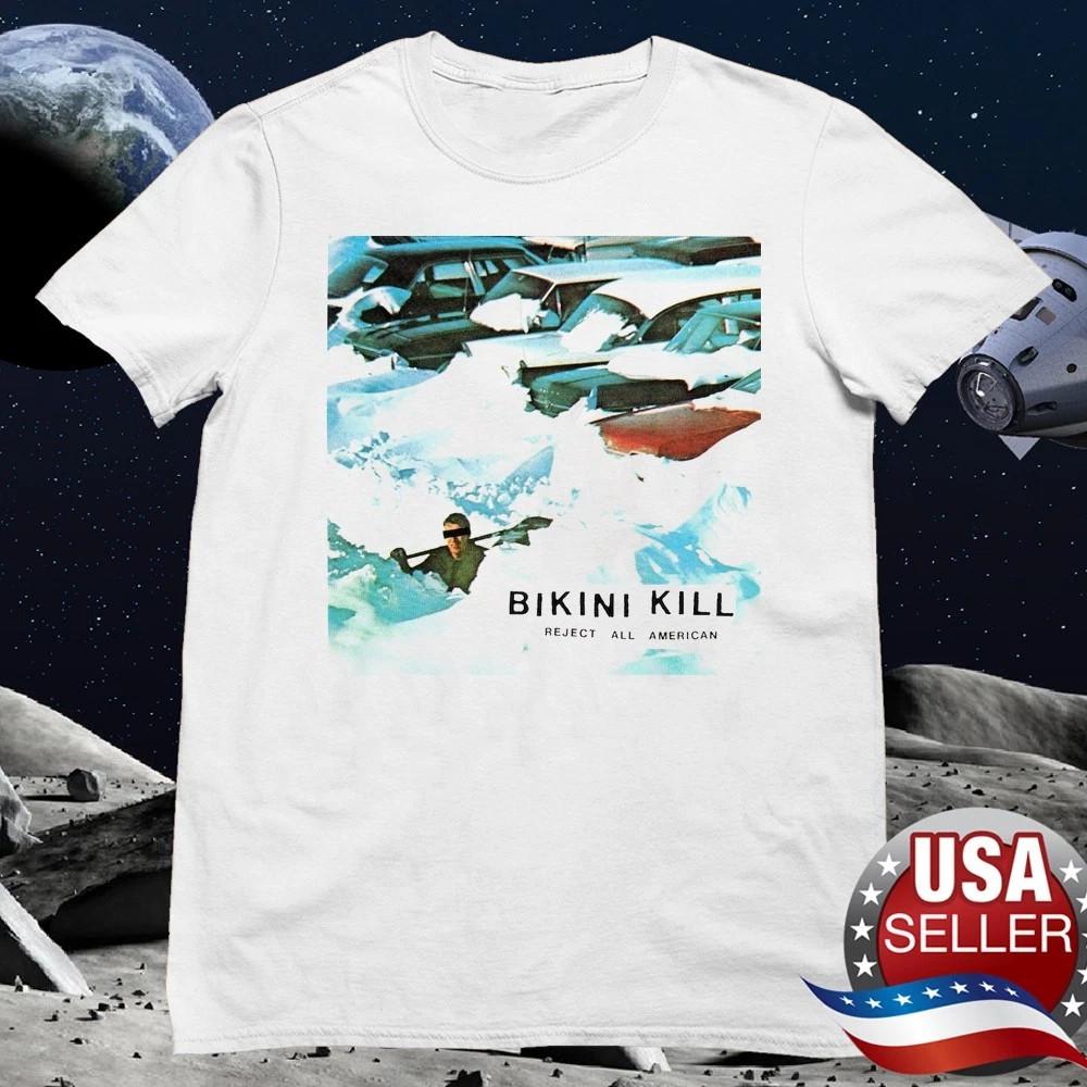 Bikini Kill Reject All American White Cotton T Shirt Size S-5XL Unisex T-Shirt S