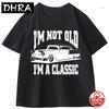 Im Not Old Im A Classic Vintage Classic Car Graphic Tshirt For Unisex Hot Rod Lover Loose Soft 100 Cotton 2026 Summer Tshirt