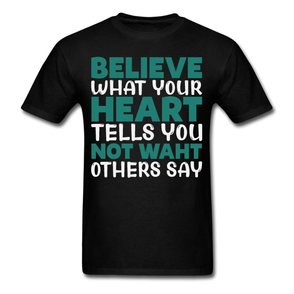 Motivation shirt Believe what your heart tells you motivational T-Shirt S-6XL XXXXL