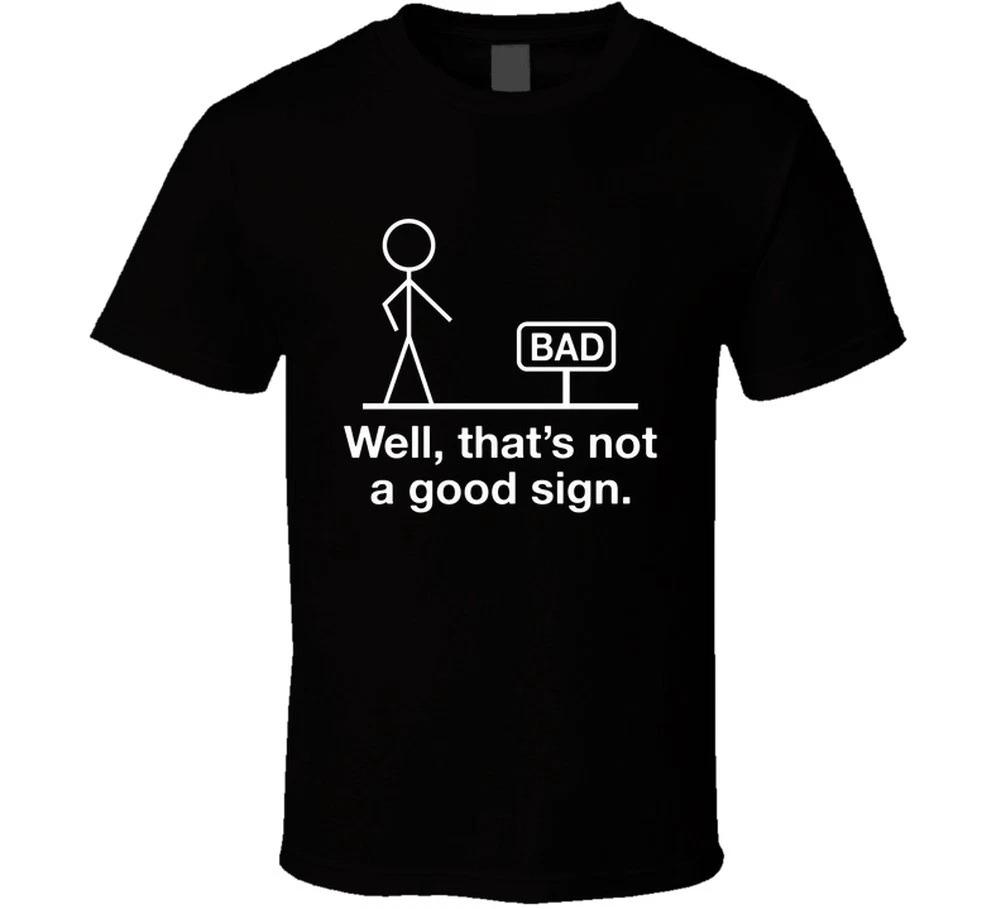 

Well Thats Not A Good Sign Funny Stick Figure Humor Gift T Shirt L