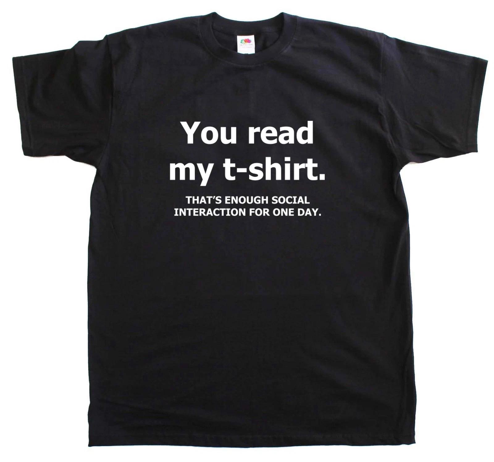 You Read My T-Shirt Anti Social New Mens Cotton Funny Tee shirt XS