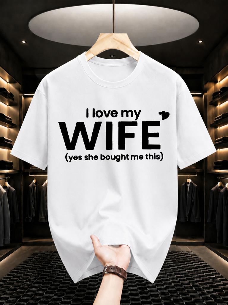 2026 New Pure Cotton Tshirt I Love My Wife She Bought It For Me Couple Fun Print Round Neck Short Sleeve Casual Top