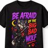 Be Afraid Big Bad Wolf Punk Gothic Animal Horror Graphic Unisex TShirt
