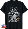 Silly Rabbit Easter Is For Jesus Easter Bunny Christian Unisex T-Shirt