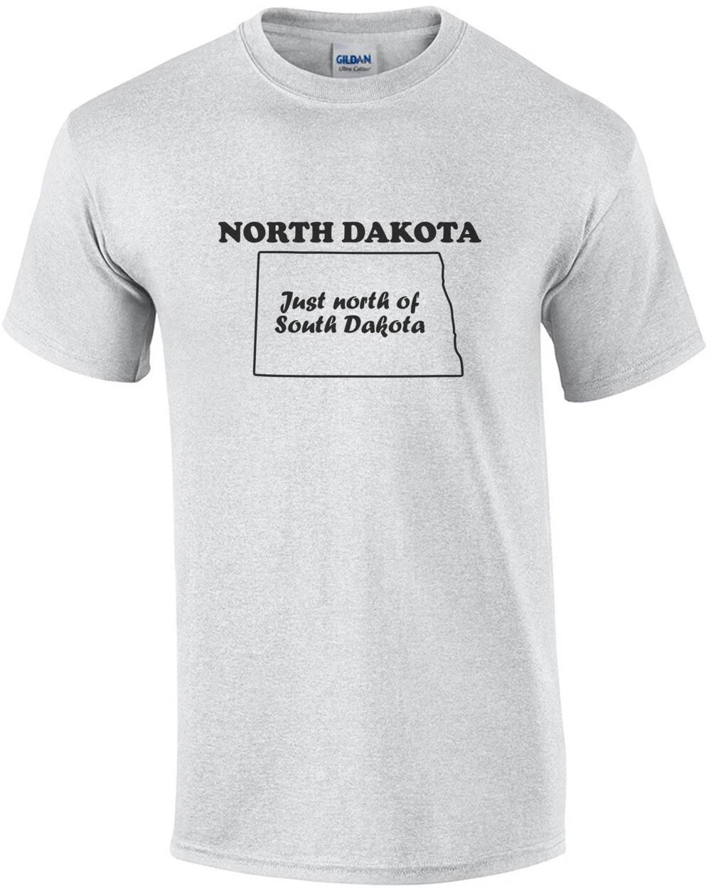 North Dakota - Just north of South Dakota - North Dakota T-Shirt S