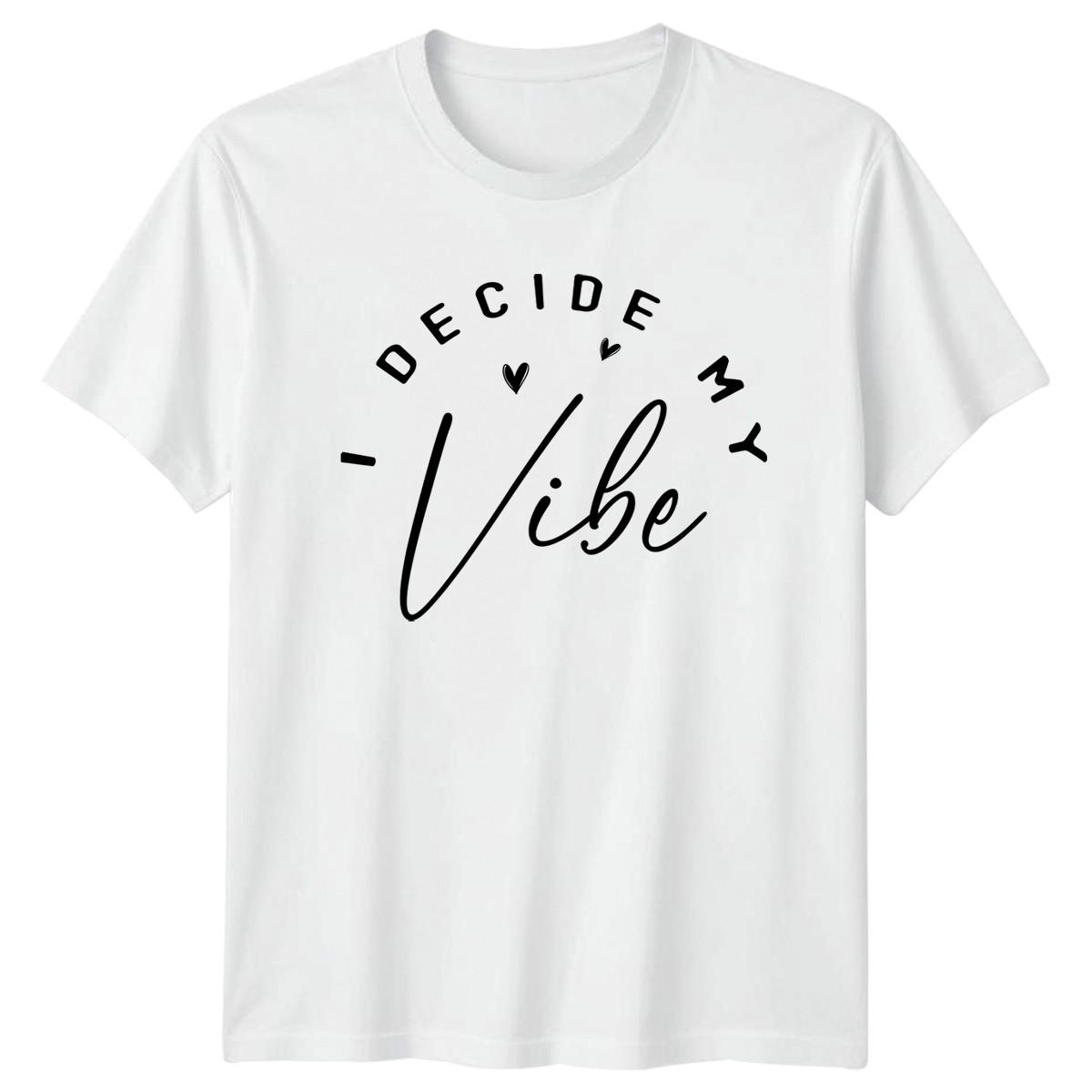 Decide My Vibe T-Shirt Self Empowerment Motivational Birthday Gift For Him M