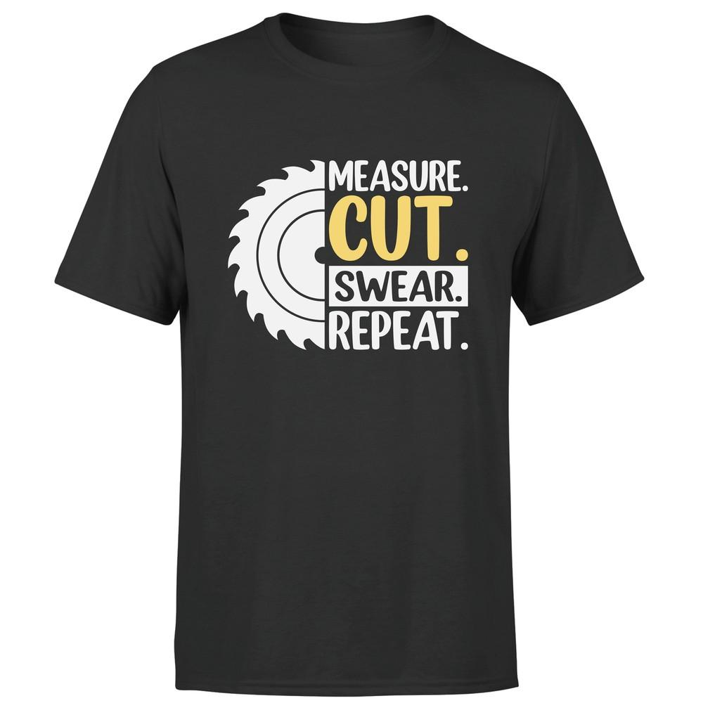

Measure Cut Woodworker Father Day Funny Novelty Adult Mens Tee 4XL