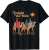 3 Weise Männer Heute Reiten Wir Weihnachtsshirt