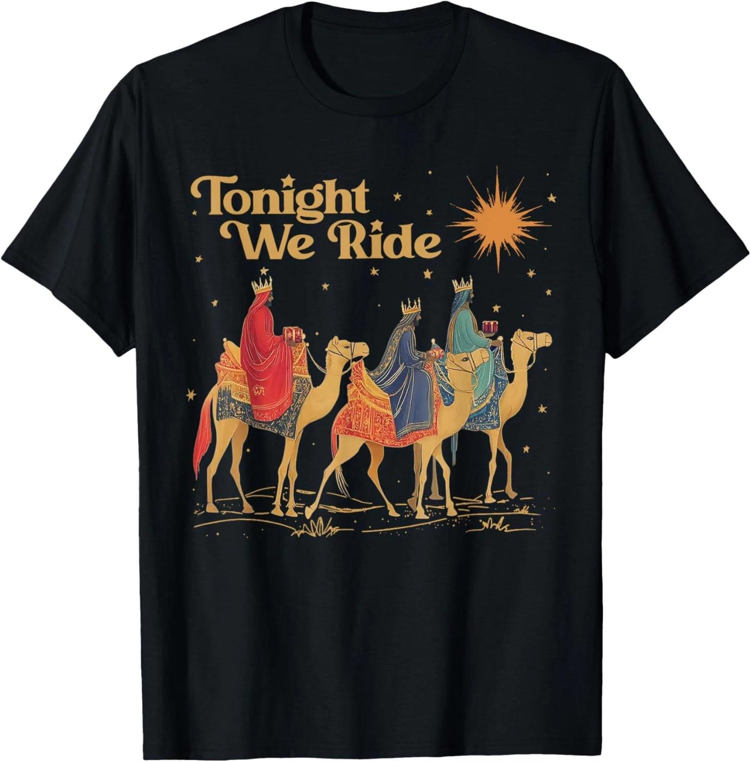 3 Wise Men Tonight We Ride Christmas T shirt 3XL