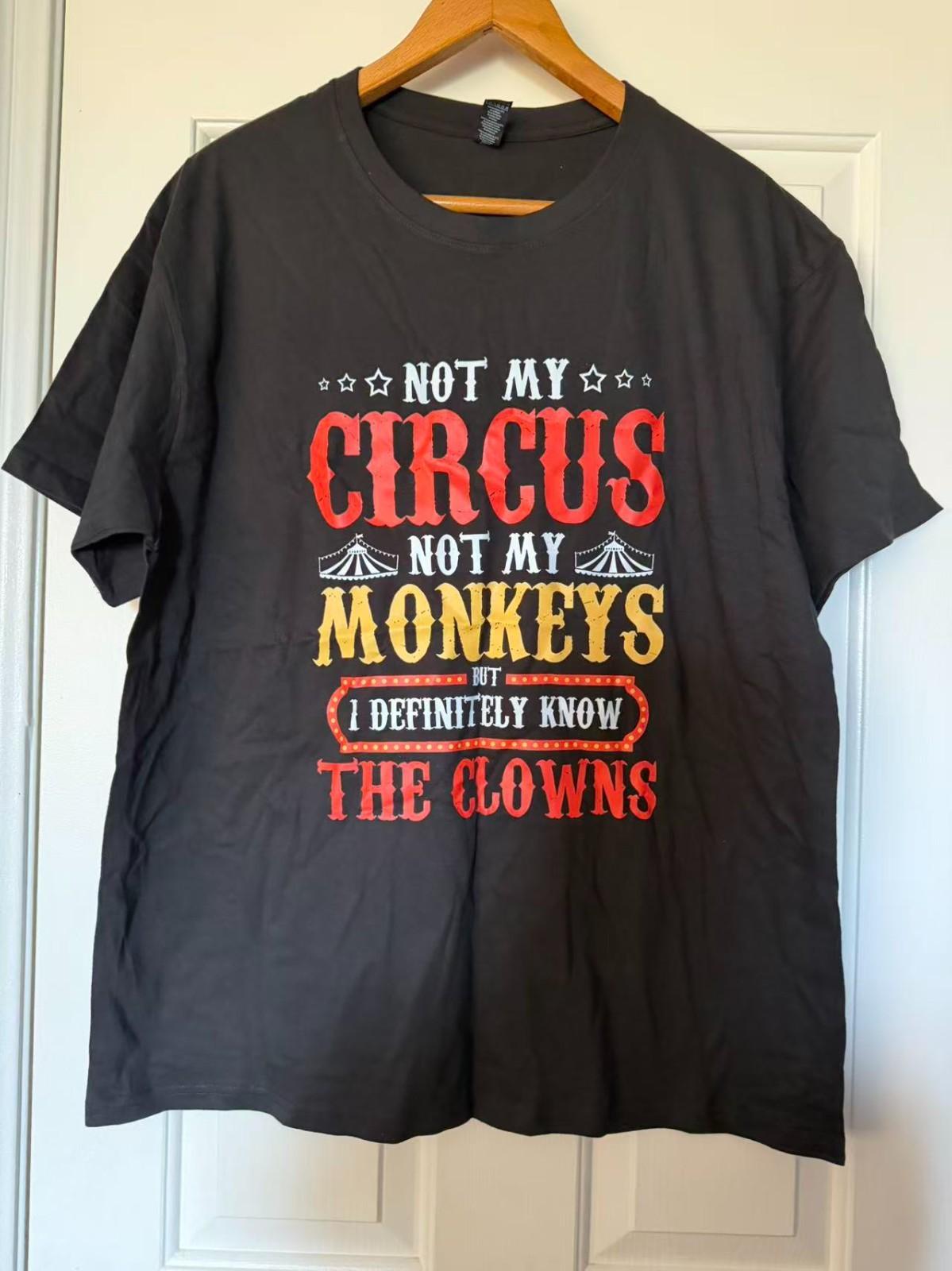 Not My Circus Not My Monkeys Funny Graphic T-Shirt Unisex Sarcastic Tee S