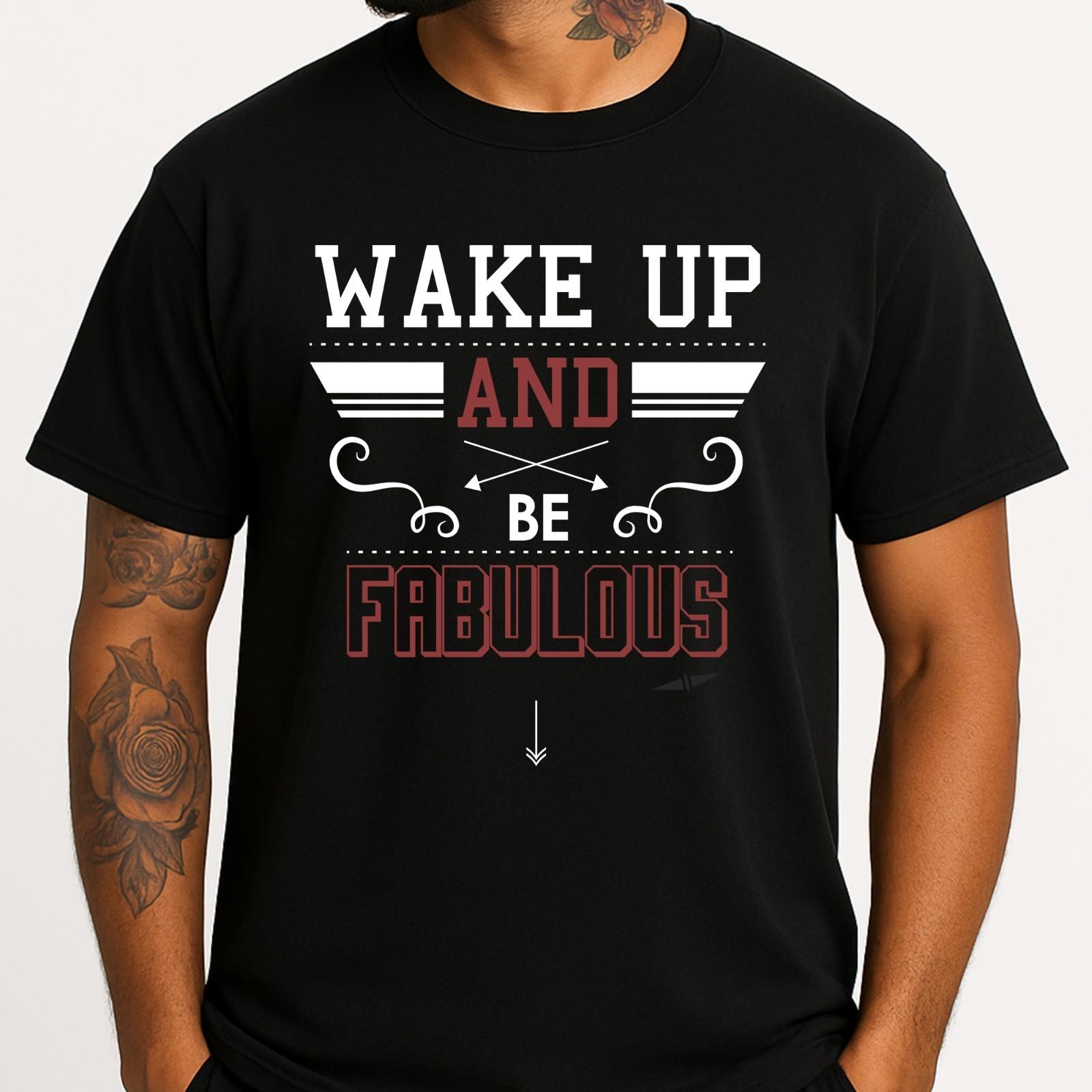 Motivational Quote T Shirt Wake Up And Be Fabulous Inspirational Graphic Tee L