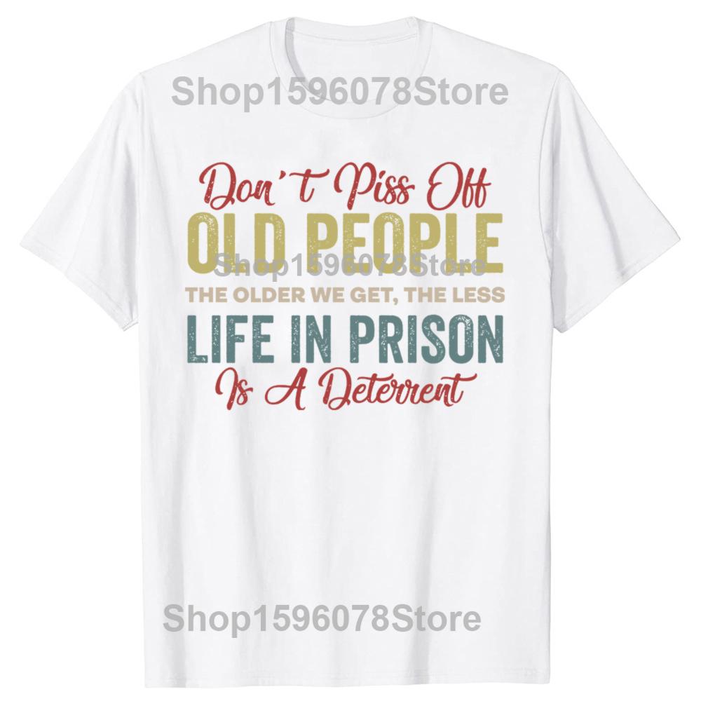 

Dont Piss Off Old People Funny Mens Women Summer Tshirt Loose Shortsleeved Casual Basic Shirt O Neck T Shirt for Men Oversize S