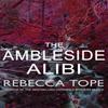 The Ambleside Alibi by Rebecca Author Tope Paperback Book 9780749022600
