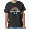 Lustige Geräusche Gay Ich Bin In LGBT Pride Klassisches T-Shirt Hergestellt in USA Aus Größe S2XL
